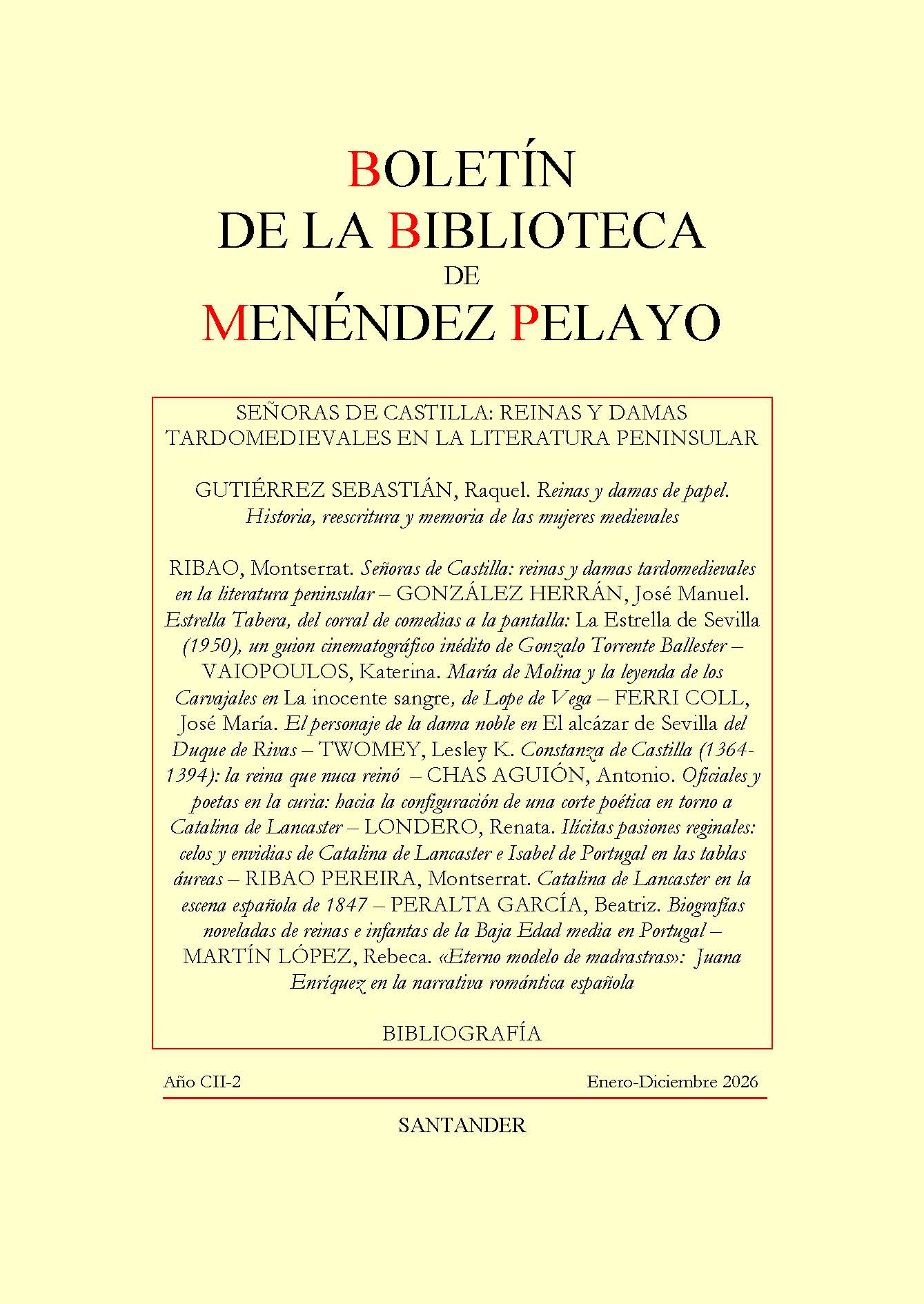 					Ver Vol. 102 Núm. 2 (2026): Señoras de Castilla: reinas y damas tardomedievales en la literatura peninsular
				